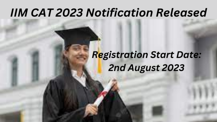 IIM CAT 2023: Notification Released for Common Admission Test Registration Starting Soon - Check Details.